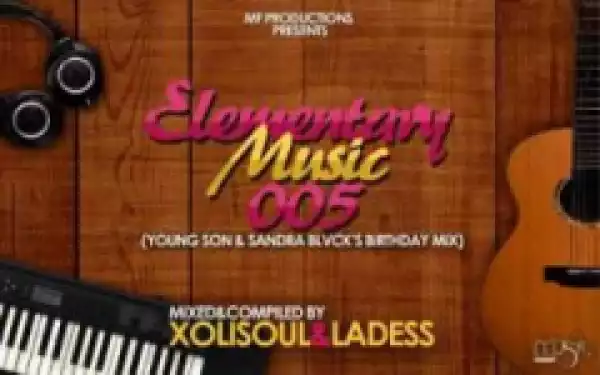XoliSoul X LaDess (Music Fellas) - Elementary Music 005